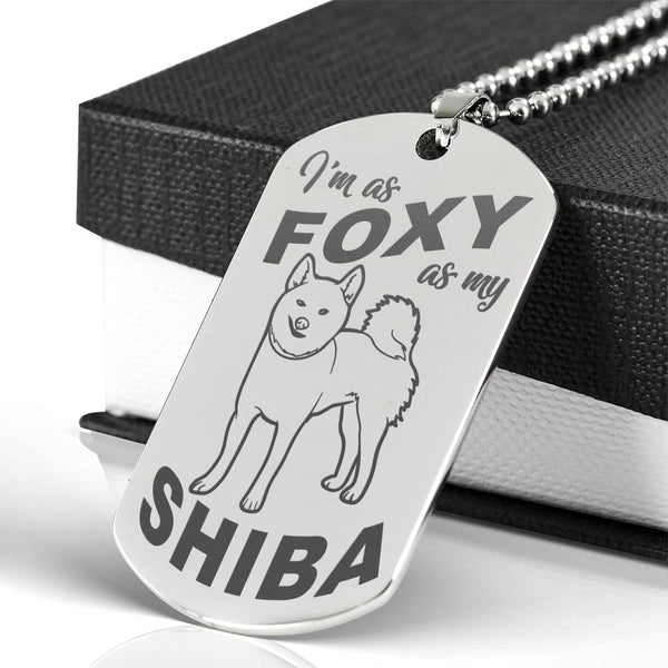 I'm as FOXY as my SHIBA - Stainless - Stubborn Shiba Co