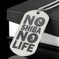 No Shiba No Life - Engraved Dog Tag - Stubborn Shiba Co