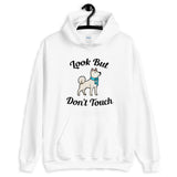 Look But Don't Touch Hooded Sweatshirt