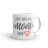Best Shiba Inu Mom Ever - Mug