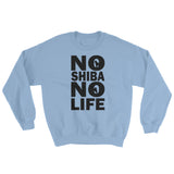 No Shiba No Life Sweatshirt - Stubborn Shiba Co