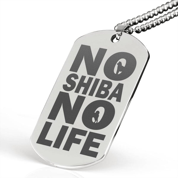 No Shiba No Life - Engraved Dog Tag - Stubborn Shiba Co