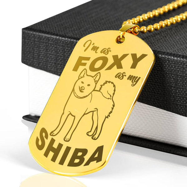 I'm as FOXY as my SHIBA- Gold - Stubborn Shiba Co