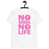 No Shiba No Life - Pinked out - Short-Sleeve Unisex T-Shirt